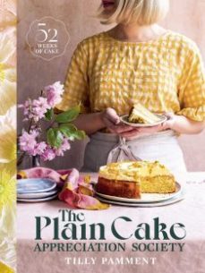 The plain cake appreciation society by Tilly Pamment