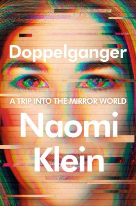 Doppelganger : a trip into the mirror world by Naomi Klein