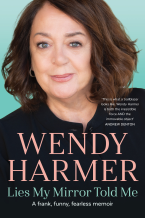 Lies my mirror told me by Wendy Harmer