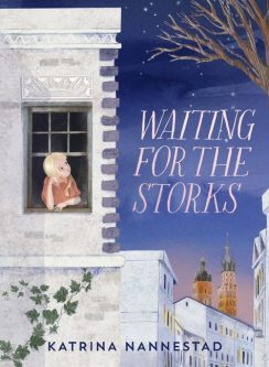 Waiting for the storks by Katrina Nannestad 