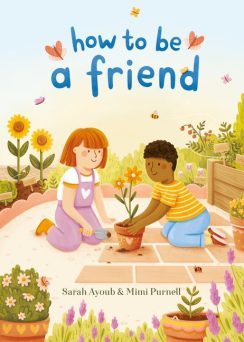 How to be a friend by Sarah Ayoub
