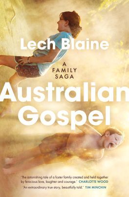 Australian gospel : a family saga / Lech Blaine.