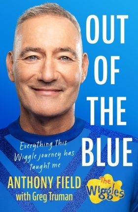  Out of the blue : everything the Wiggle journey has taught me / Anthony Field with Greg Turman