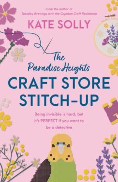  The Paradise Heights craft store stitch-up / Kate Solly