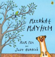  Meerkat mayhem / Mem Fox and Judy Horacek