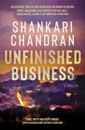  Unfinished business / Shankari Chandran
