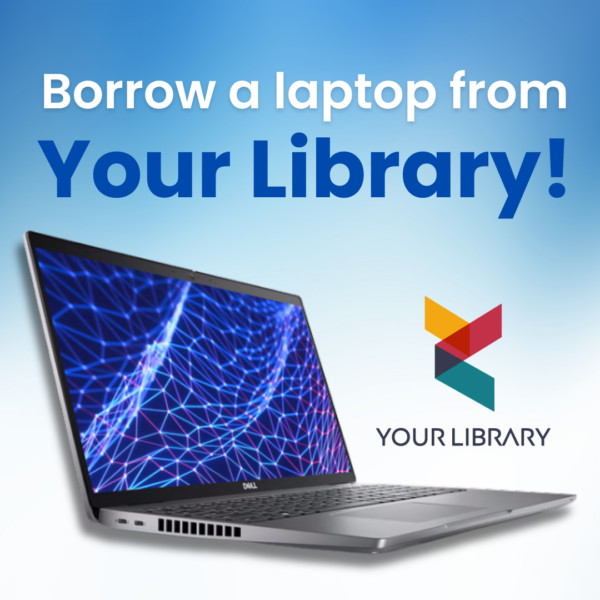 Borrow a laptop from Your Library